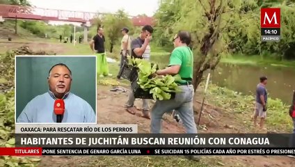 Pobladores de Juchitán gestionan encuentro con la Conagua para salvar el río 'Los Perros'