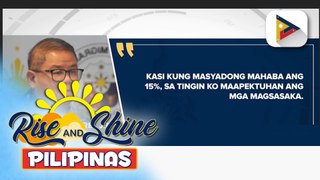 DA Sec. Laurel, planong imungkahi na paikliin ang duration ng pagbabawas ng taripa sa bigas