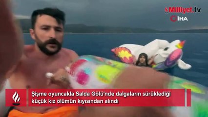 Şişme oyuncakla Salda Gölü'nde sürüklenen küçük kız ölümün kıyısından alındı