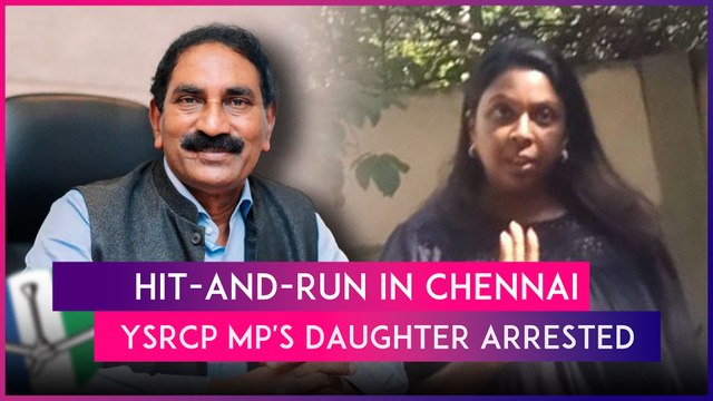 YSR Congress MP's Daughter Allegedly Runs Over Man Sleeping On Pavement In Chennai, Briefly Arrested
