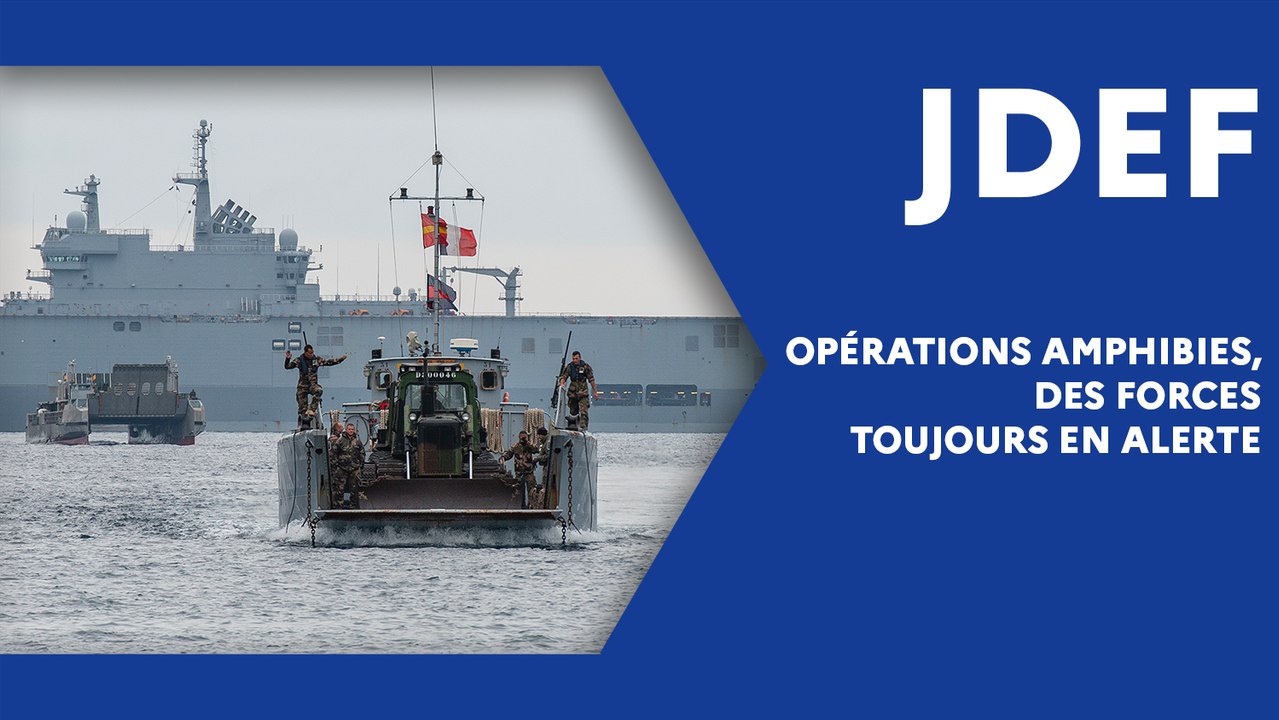 Opérations amphibies, des forces en alerte permanente (JDEF)