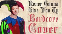 Never Gonna Give You Up  (Medieval Parody Cover   Bardcore)   Cover Of Rick Astley