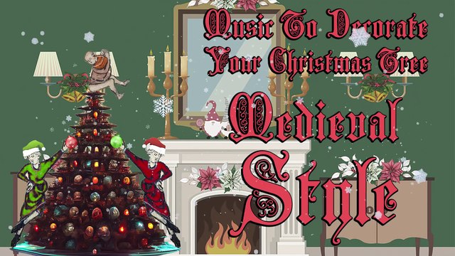 Music To Decorate Your Christmas Tree Medieval Style (Medieval Bardcore Covers) Middle Ages