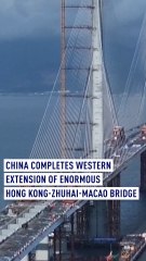 China completes Western extension of enormous Hong Kong-Zhuhai-Macao Bridge