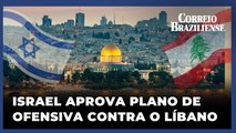 ISRAEL APROVA PLANO DE OFENSIVA CONTRA O LÍBANO