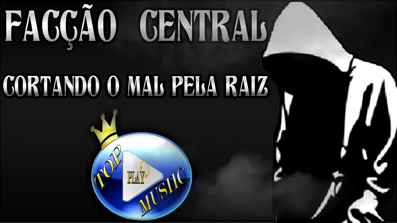 FACÇÃO CENTRAL - CORTANDO O MAL PELA RAIZ ♪(LETRA+DOWNLOAD)♫