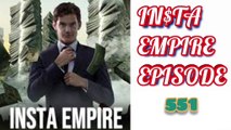 Insta Empire Episode 551 || Insta Empire Today Episode