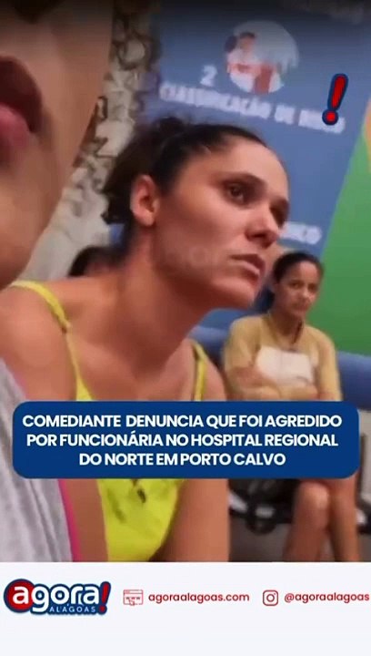 COMEDIANTE DENUNCIA QUE FOI AGREDIDO POR FUNCIONÁRIA NO HOSPITAL REGIONAL DO NORTE EM PORTO CALVO