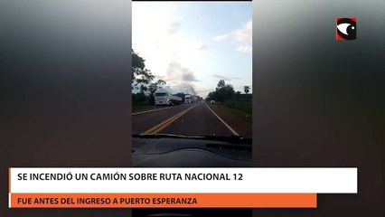 Se incendió un camión sobre ruta Nacional 12