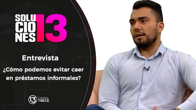 24 junio 2024 Soluciones del 13 | ¿Cómo podemos evitar caer en préstamos informales?