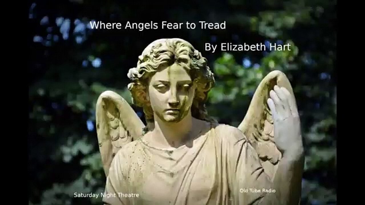 Where Angels Fear To Tread by Elizabeth Hart. BBC RADIO DRAMA