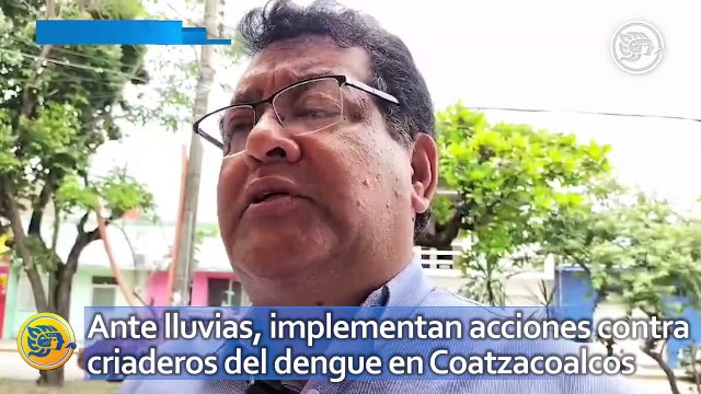 Ante lluvias, implementan acciones contra criaderos del dengue en Coatzacoalcos