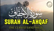 Surah Al-Ahqaf ( The Curved Sand Hills) chapter # 046