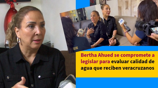Bertha Ahued se compromete a legislar para evaluar calidad de agua que reciben veracruzanos