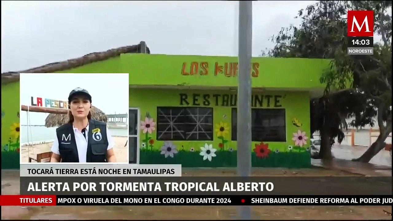 En Tamaulipas, lanzan alerta por tormenta tropical 'Alberto'