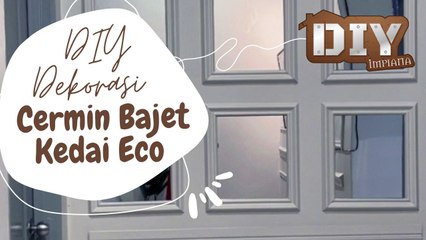 DIY Dekorasi Cermin Bajet, Kedai Eco