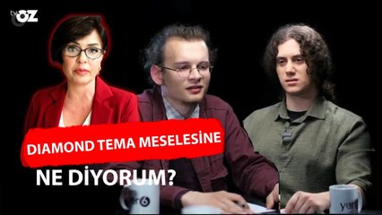 DIAMOND TEMA MESELESİNE NE DİYORUM ?