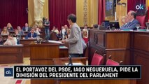 El portavoz del PSOE, Iago Negueruela, pide la dimisión del presidente del Parlament