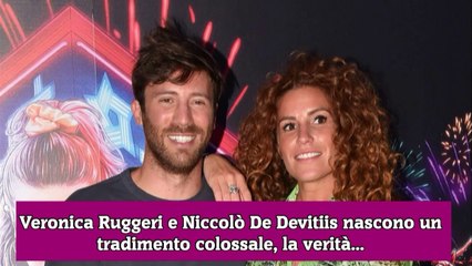 Veronica Ruggeri e Niccolò De Devitiis nascono un tradimento colossale, la verità...
