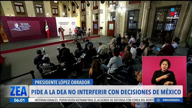 López Obrador pide a la DEA no interferir en las decisiones de México