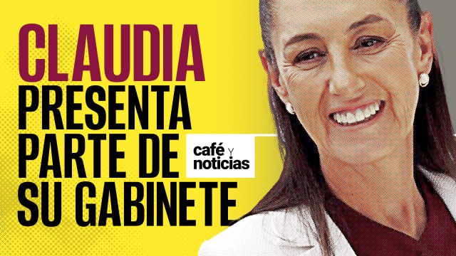 #EnVivo #CaféYNoticias ¬ Claudia presenta parte de su gabinete: tres hombres y tres mujeres