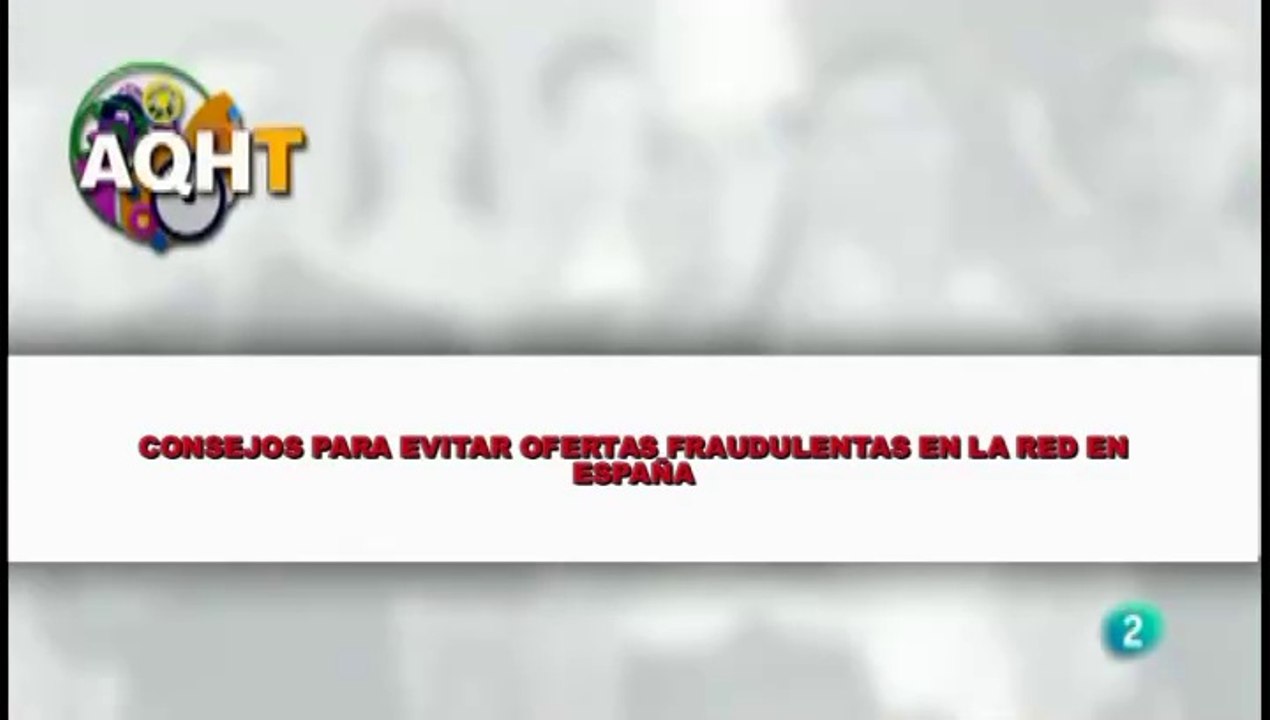 CONSEJOS PARA EVITAR OFERTAS FRAUDULENTAS EN LA RED EN ESPAÑA
