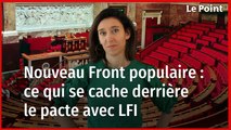 Nouveau Front populaire : ce qui se cache derrière le pacte avec LFI... La chronique de Nathalie Schuck