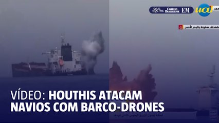 Houthis atacam navios usando barcos drones