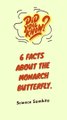 6 Facts about the monarch butterfly | Science Samhita