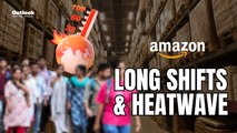 Amazon's Gurugram Warehouse Ordeal: Long Shifts & Heatwave