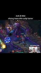 Anh đi Mid nhưng team nhờ cướp baron - Đội Trưởng Feed - Liên Minh Huyền Thoại