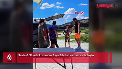Salda Gölü'nde kurtarılan Ayşe Sıla kahramanıyla buluştu