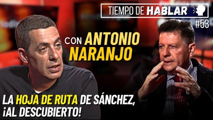 TdH #53 / Antonio Naranjo revela ante Rojo la hoja de ruta de Sánchez: “eliminar la disidencia y luego...”
