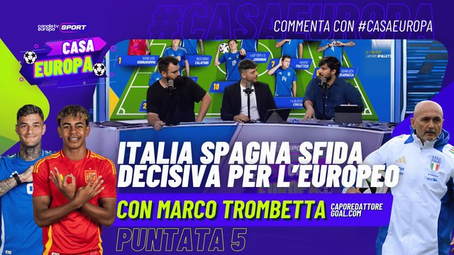 Casa Europa EP5 | Commento #EURO24 | #Italia VS #Spagna sfida decisiva per l'europeo