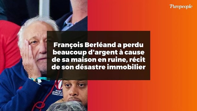 François Berléand a perdu beaucoup d'argent à cause de sa maison en ruine, récit de son désastre immobilier