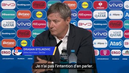 Serbie - Stojkovic sur la menace de quitter l'Euro : "Je n'ai pas l'intention d'en parler"