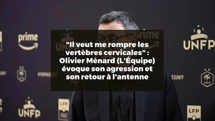 "Il veut me rompre les vertèbres cervicales" : Olivier Ménard (L'Équipe) évoque son agression et son retour à l'antenne