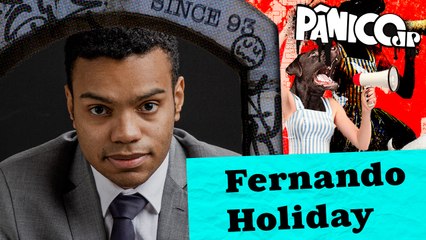 FERNANDO HOLIDAY & CÉSAR MELO - PÂNICO - 20/06/2024