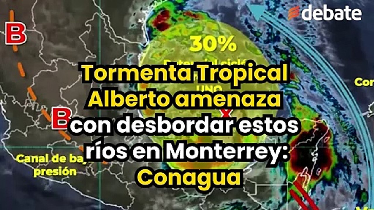 Tormenta Tropical Alberto amenaza con desbordar estos ríos en Monterrey_ Conagua