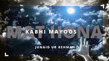 Kabhi Mayoos Mat Hona || sped up || Junaid Ur Rahman || Urdu Naat