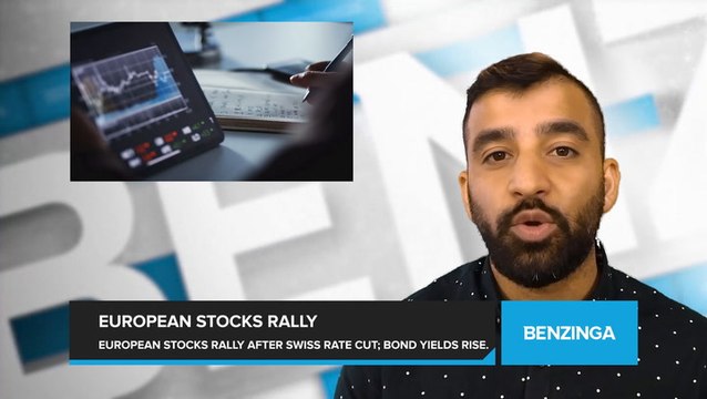 European Stocks Rally After Swiss National Bank Cuts Interest Rates. US, Germany, and Britain See Increase in Bond Yields.