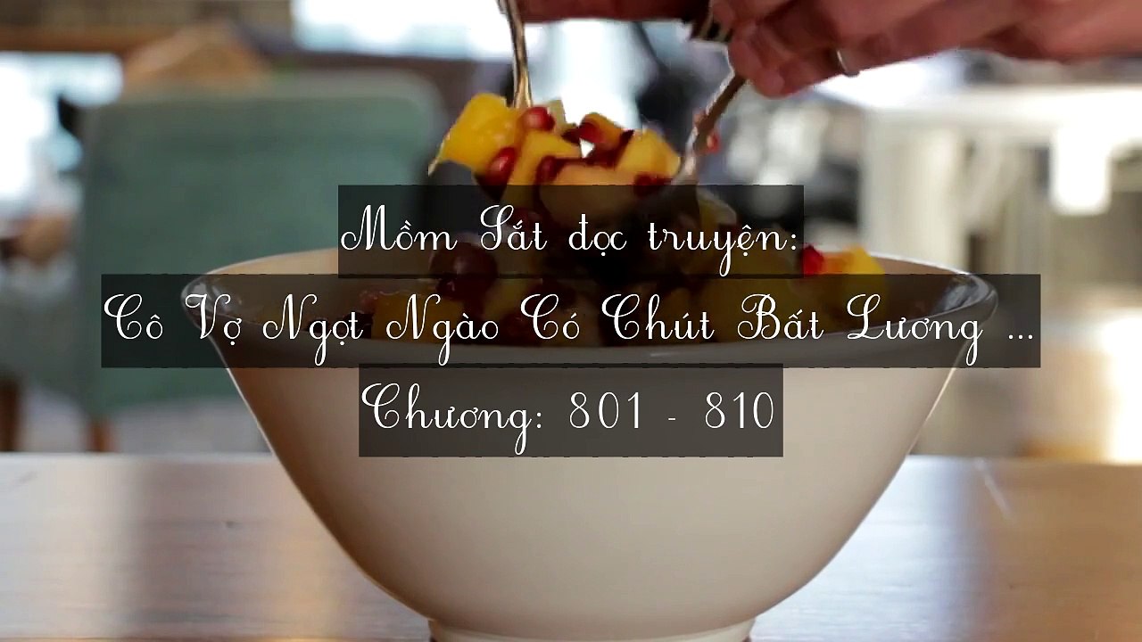 Chương 801-810 Cô Vợ Ngọt Ngào Có Chút Bất Lương (Vợ Mới Bất Lương Có Chút Ngọt)