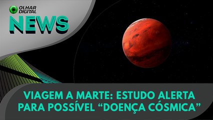 Viagem a Marte: estudo alerta para possível “doença cósmica" | 20:06:2024 | #OlharDigital