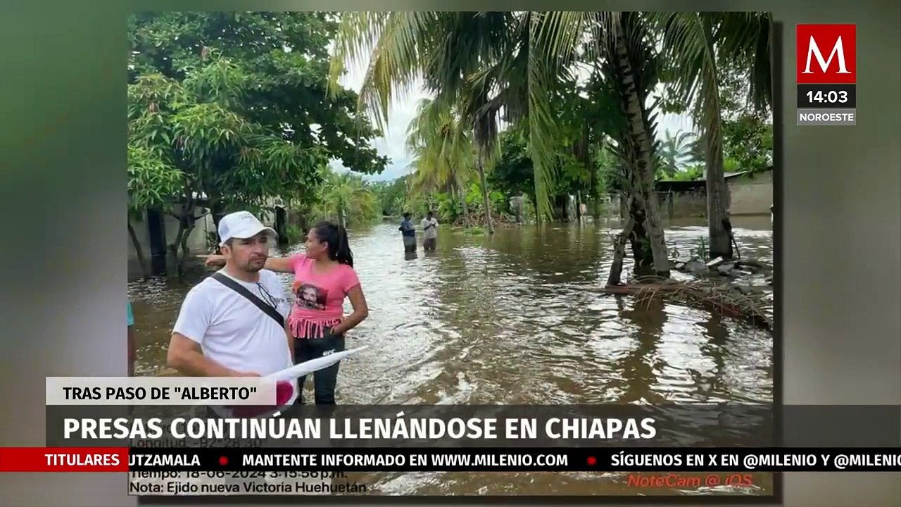 Presas en Chiapas continúan llenándose por las fuertes lluvias ocasionadas por 'Alberto'