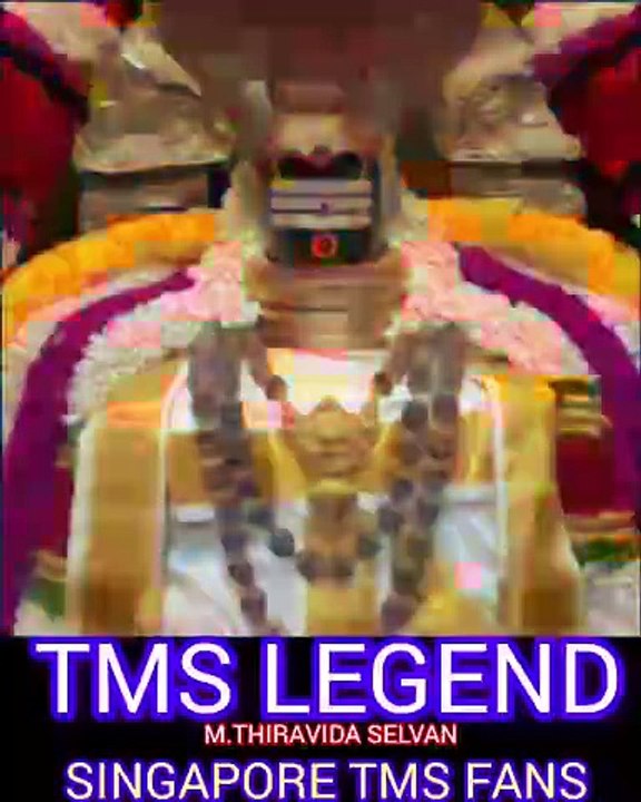 சிங்கப்பூர் நமசிவாயா TMS LEGEND SINGAPORE TMS FANS M.THIRAVIDA SELVAN SINGAPORE
