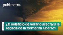 ¿El solsticio de verano afectará la llegada de la tormenta tropical Alberto en México?