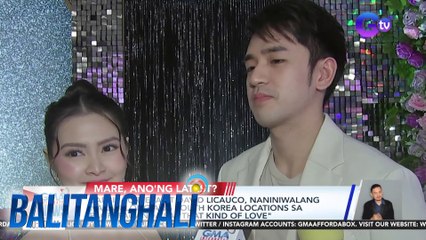Barbie Forteza at David Licauco, naniniwalang nakatulong ang South Korea locations sa pagpapaganda sa "That Kind of Love" | Balitanghali