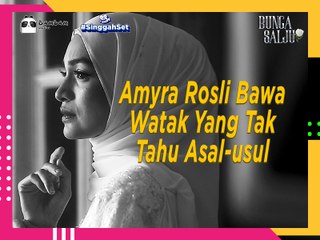Amyra Rosli Bawa Watak Tak Tahu Asal Usul Dalam Bunga Salju | Singgah Set