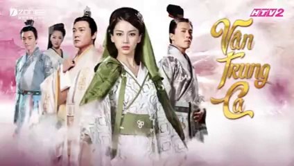 Tập 21 - Vân Trung Ca (Lồng tiếng)_DV Lục Nghị, Angelababy