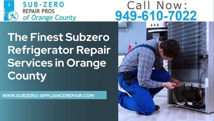 The Finest Subzero Refrigerator Repair Services in Orange County